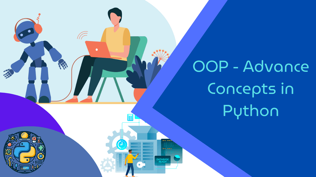 Object-Oriented Programming (OOP) - Advanced Concepts in Python