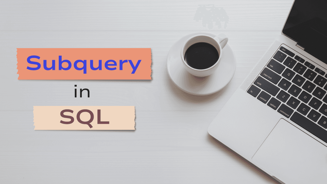 Subquery in SQL